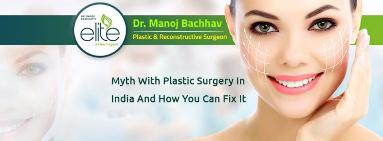 The Biggest Myth With Plastic Surgery In India And How You Can Fix It